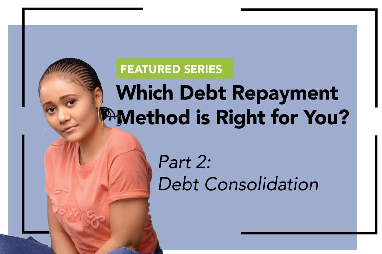 Which Debt Repayment Method is Right for You? A Closer Look at Debt Consolidation
